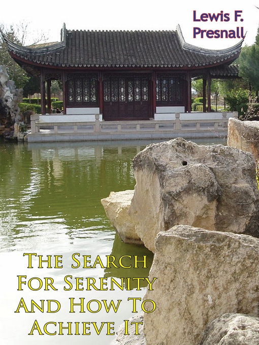 Title details for The Search For Serenity and How to Achieve It by Lewis F. Presnell - Available